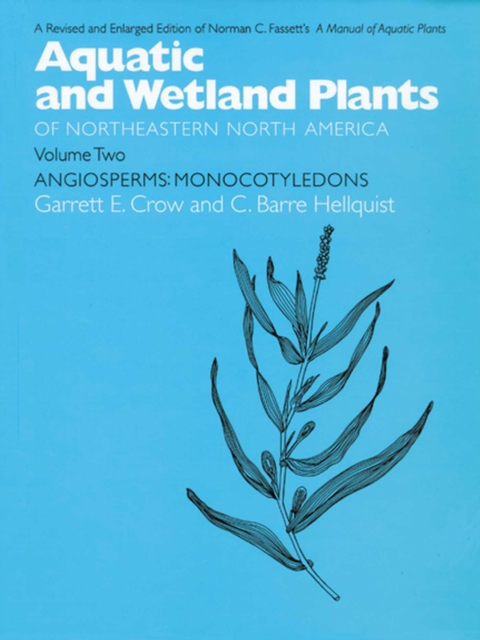 Aquatic and Wetland Plants of Northeastern North America v. 2; Agiosperms - Monocotyledons, Paperback / softback Book