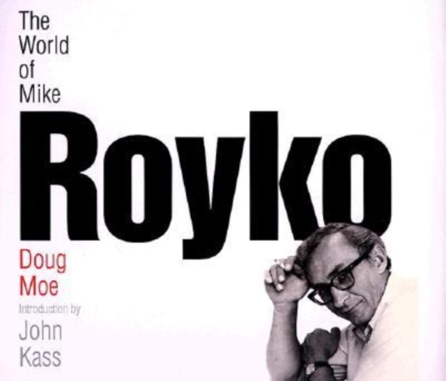 The World of Mike Royko, Hardback Book
