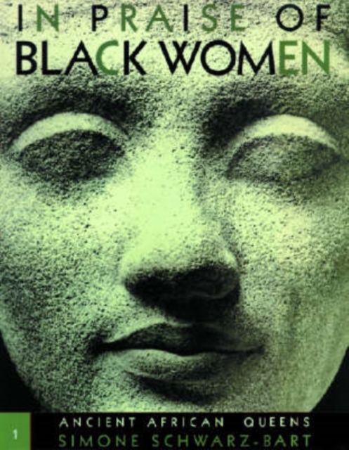 In Praise of Black Women v.1; Ancient African Queens, Hardback Book