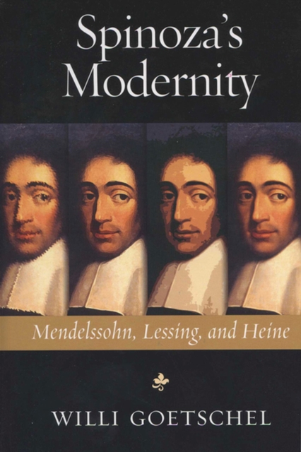 Spinoza's Modernity : Mendelssohn, Lessing, and Heine, Paperback / softback Book