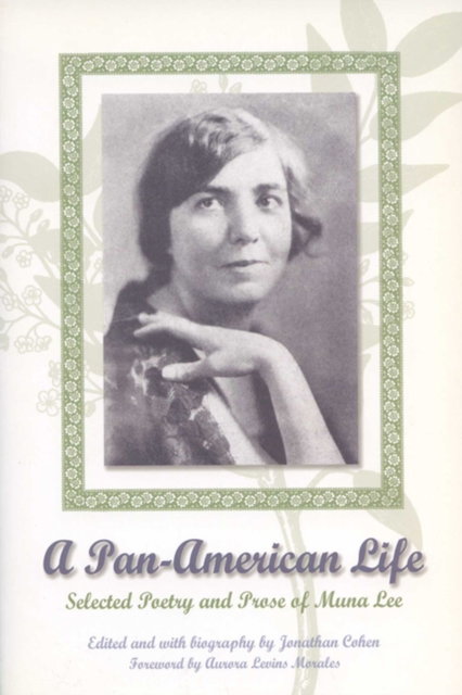 A Pan-American Life : Selected Poetry and Prose of Muna Lee, Paperback / softback Book