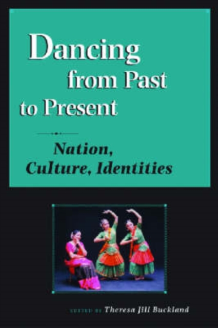 Dancing from Past to Present : Nation, Culture, Identities, Paperback / softback Book