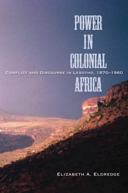 Power in Colonial Africa : Confict and Discourse in Lesotho, 1870-1960, Hardback Book