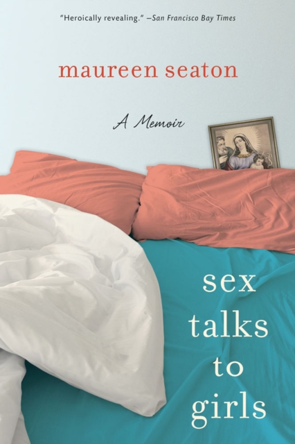Sex Talks to Girls : A Memoir, Paperback / softback Book