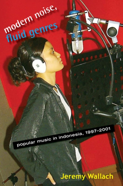Modern Noise, Fluid Genres : Popular Music in Indonesia, 1997-2001, Multiple-component retail product Book