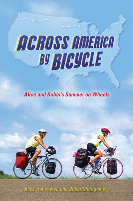 Across America by Bicycle : Alice and Bobbi's Summer on Wheels, Paperback / softback Book