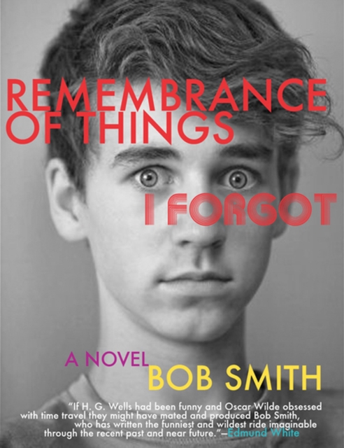 Remembrance of Things I Forgot : A Novel, Hardback Book