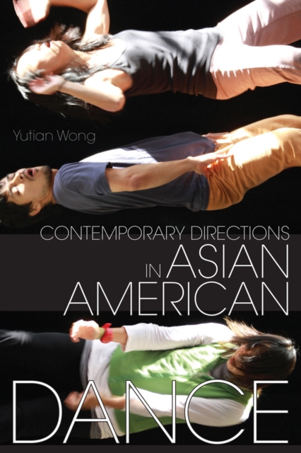 Contemporary Directions in Asian American Dance, Paperback / softback Book