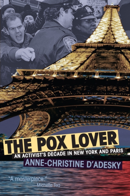 The Pox Lover : An Activist's Decade in Paris and New York, Hardback Book