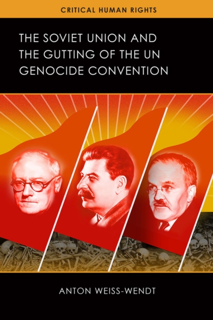 The Soviet Union and the Gutting of the UN Genocide Convention, Hardback Book