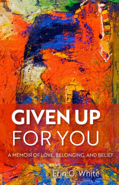 Given Up for You : A Memoir, Hardback Book