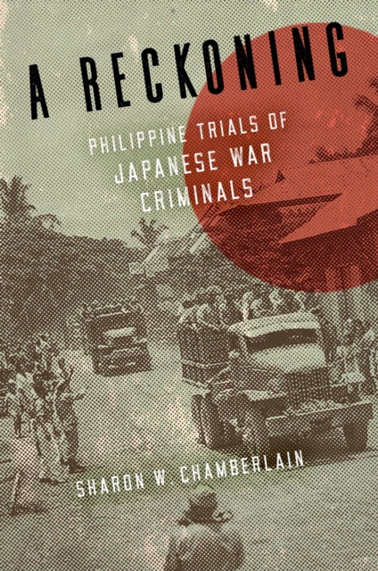 A Reckoning : Philippine Trials of Japanese War Criminals, Hardback Book