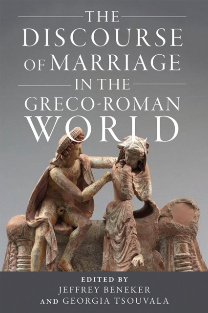 The Discourse of Marriage in the Greco-Roman World, Paperback / softback Book