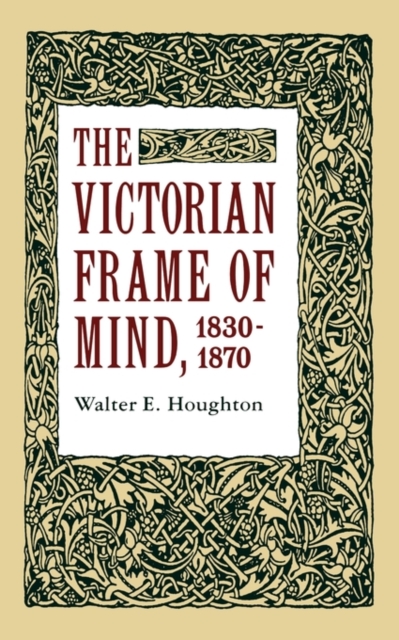 The Victorian Frame of Mind, 1830-1870, Paperback / softback Book