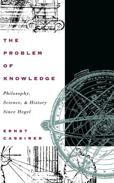 The Problem of Knowledge : Philosophy, Science, and History Since Hegel, Paperback / softback Book