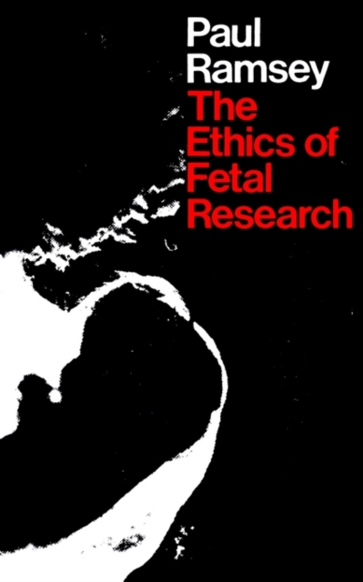 The Ethics of Fetal Research, Paperback / softback Book