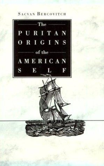 The Puritan Origins of the American Self, Paperback Book