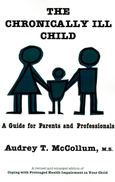 The Chronically Ill Child : A Guide for Parents and Professionals, Paperback / softback Book