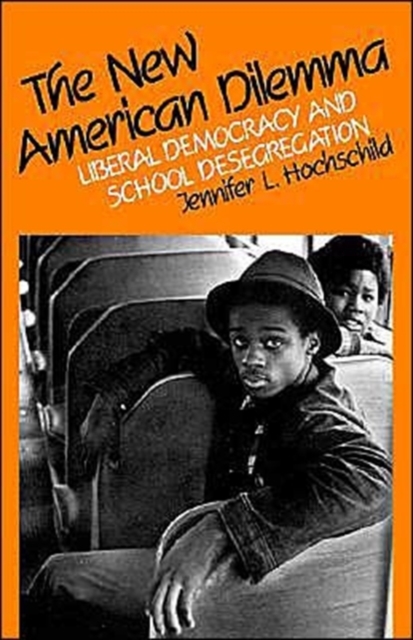 The New American Dilemma : Liberal Democracy and School Desegregation, Paperback / softback Book