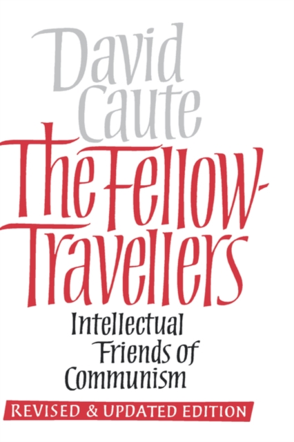 The Fellow-Travellers : Intellectual Friends of Communism, Hardback Book