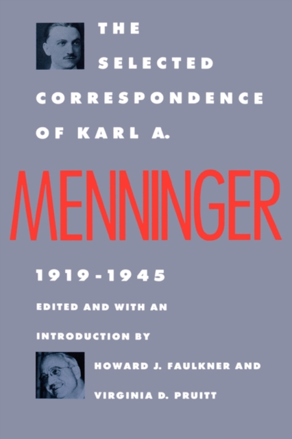 The Selected Correspondence of Karl A. Menninger : 1919-1945, Hardback Book