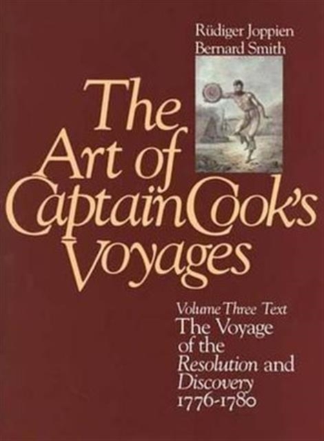 The Art of Captain Cook's Voyages : Volume 3, The Voyage of the Resolution and the Discovery, 1776-1780, Hardback Book