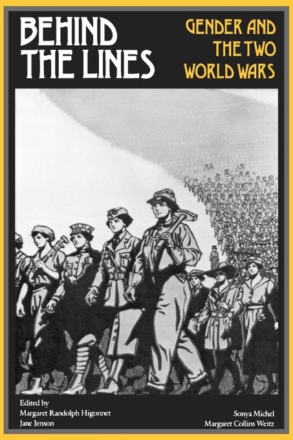 Behind the Lines : Gender and the Two World Wars, Paperback / softback Book