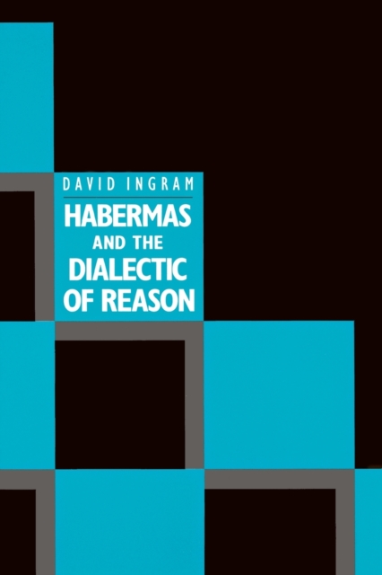 Habermas and the Dialectic of Reason, Paperback / softback Book