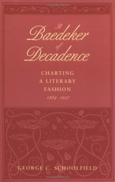 A Baedeker of Decadence : Charting a Literary Fashion, 1884-1927, Hardback Book
