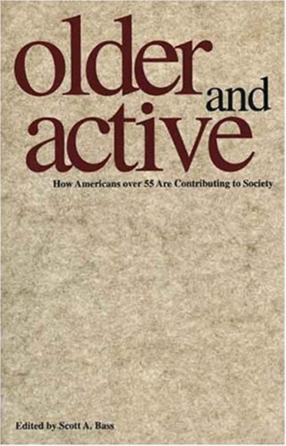 Older and Active : How Americans over 55 Are Contributing to Society, Hardback Book