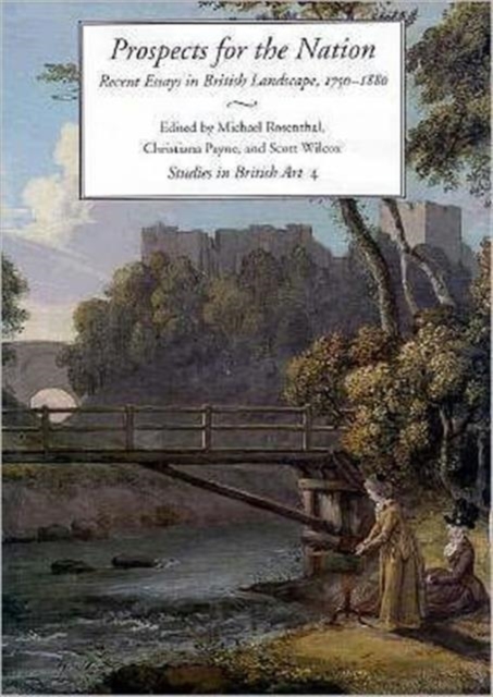 Prospects for the Nation : Recent Essays in British Landscape, 1750-1880, Hardback Book
