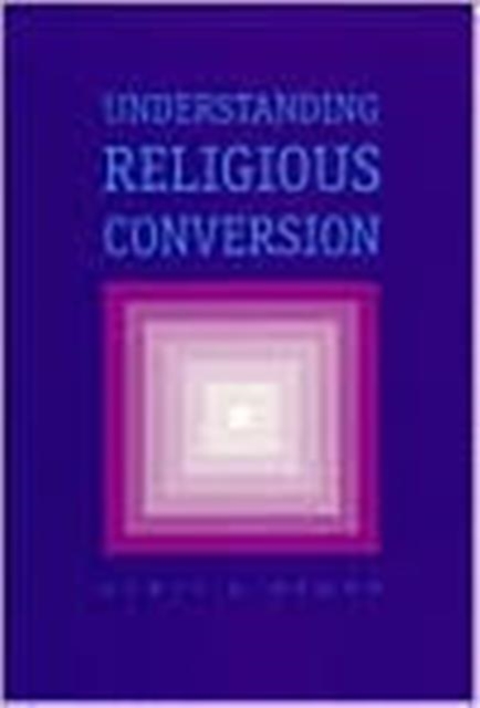 Understanding Religious Conversion, Paperback / softback Book