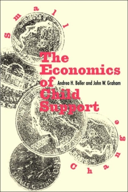 Small Change : The Economics of Child Support, Paperback / softback Book