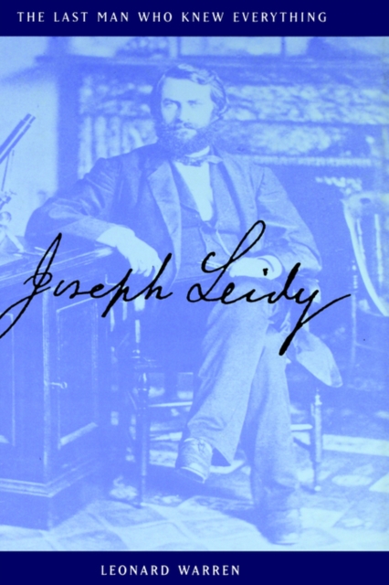 Joseph Leidy : The Last Man Who Knew Everything, Hardback Book