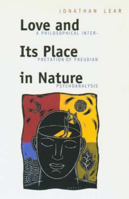 Love and Its Place in Nature : Philosophical Interpretation of Freudian Psychoanalysis, Paperback Book