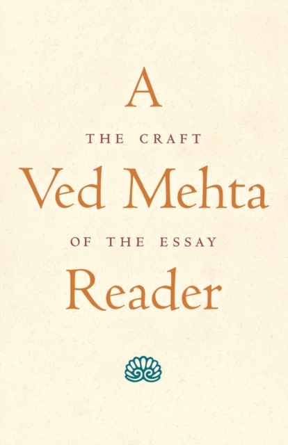 A Ved Mehta Reader : The Craft of the Essay, Paperback / softback Book