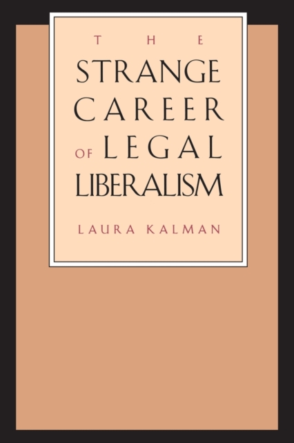 The Strange Career of Legal Liberalism, Paperback / softback Book