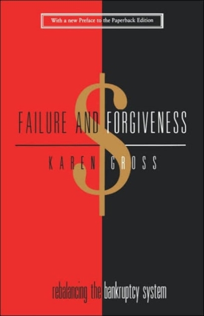 Failure and Forgiveness : Rebalancing the Bankruptcy System, Paperback / softback Book