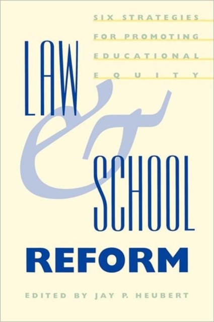 Law and School Reform : Six Strategies for Promoting Educational Equity, Paperback / softback Book