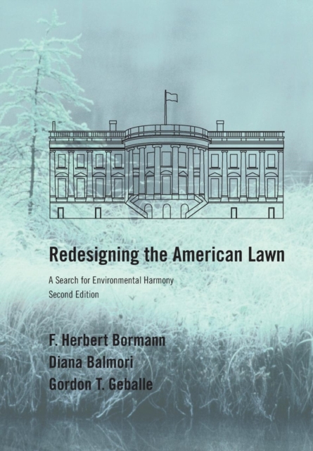Redesigning the American Lawn : A Search for Environmental Harmony, Second Edition, Paperback / softback Book