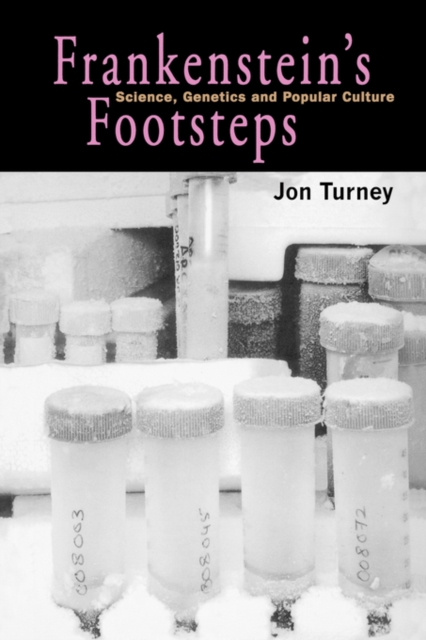 Frankenstein's Footsteps : Science, Genetics and Popular Culture, Paperback / softback Book