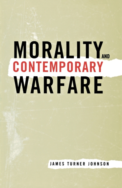 Morality and Contemporary Warfare, Paperback / softback Book