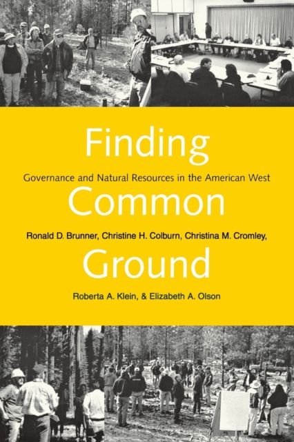 Finding Common Ground : Governance and Natural Resources in the American West, Paperback / softback Book