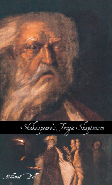 Shakespeare’s Tragic Skepticism, Hardback Book