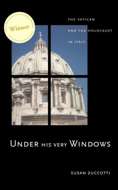 Under His Very Windows : The Vatican and the Holocaust in Italy, Paperback / softback Book