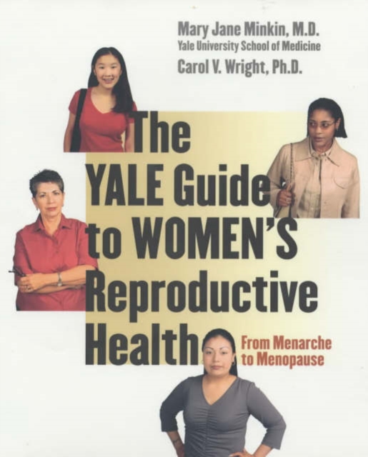 The Yale Guide to Women?s Reproductive Health : From Menarche to Menopause, Hardback Book