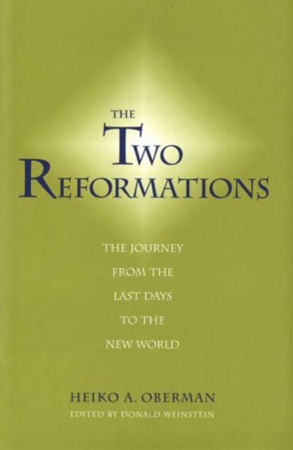 The Two Reformations : The Journey from the Last Days to the New World, Hardback Book
