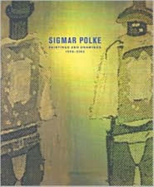 Sigmar Polke : History of Everything, Paintings and Drawings, 1998-2003, Hardback Book