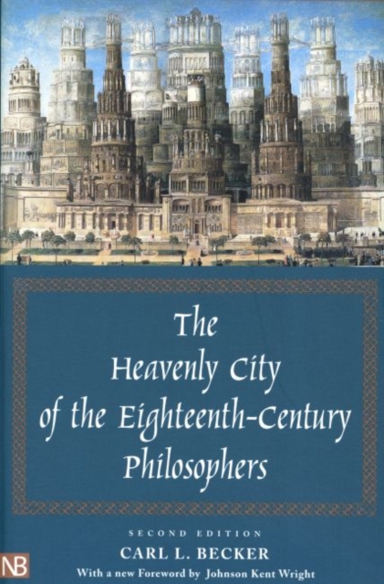 The Heavenly City of the Eighteenth-Century Philosophers, Paperback / softback Book