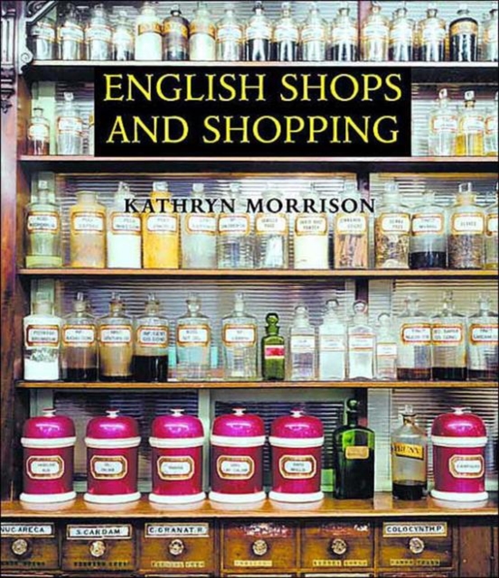 English Shops and Shopping : An Architectural History, Hardback Book
